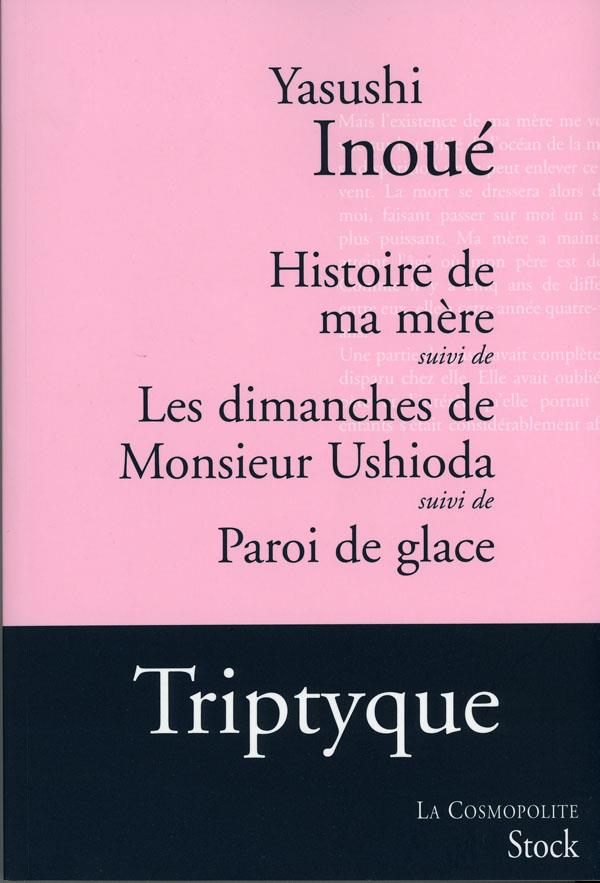Histoire de ma mère ; les dimanches de monsieur ushioda ; paroi de glace