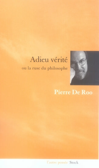 Adieu vérité ou la ruse du philosophe