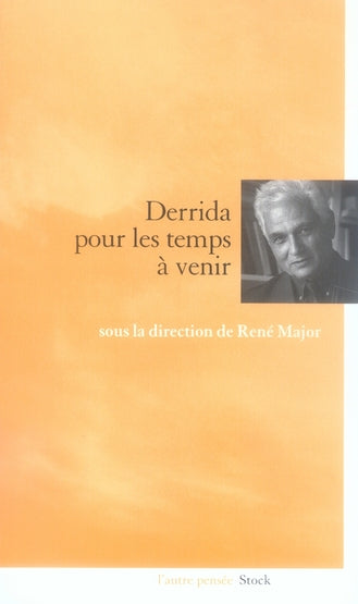 Pour les temps à venir : Derrida