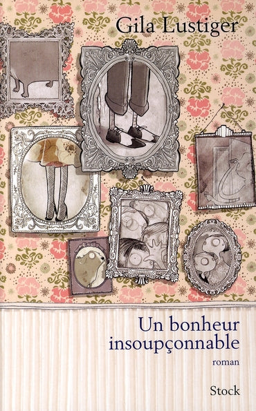 Un bonheur insoupçonnable
