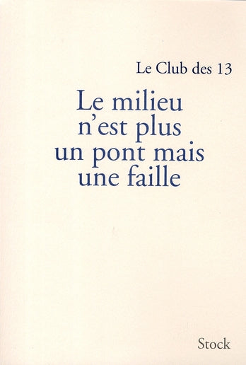 Le milieu n'est plus un pont mais une faille