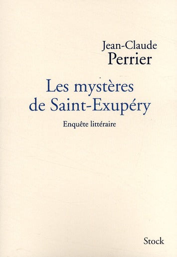 Les mystères de Saint-Exupery ; enquête littéraire