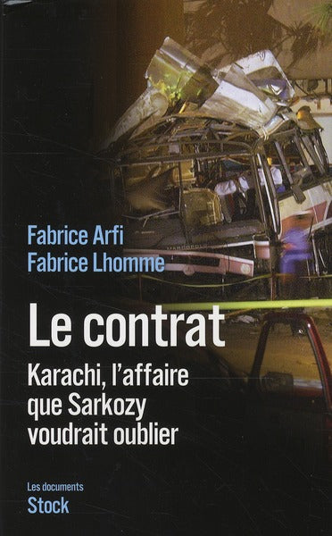 Le contrat ; Karachi, l'affaire que Sarkozy voudrait oublier