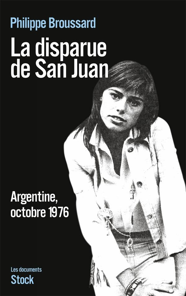 La disparue de San Juan ; Argentine, octobre 1976