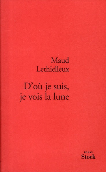 D'où je suis, je vois la lune