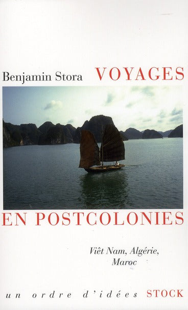 Voyages en postcolonies : Viêt Nam, Algérie, Maroc