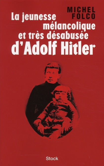 La jeunesse mélancolique et très désabuséee d'Adolf Hitler