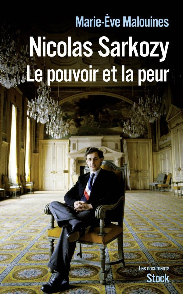 Nicolas Sarkozy ; le pouvoir et la peur