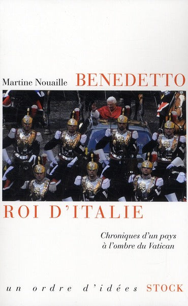 Benedetto, roi d'Italie ; chroniques d'un pays à l'ombre du Vatican