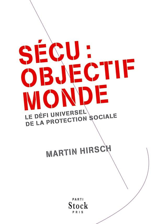 Sécu : objectif monde ; le défi universel de la protection sociale