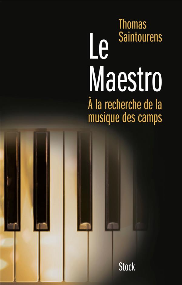 Le maestro ; à la recherche de la musique des camps