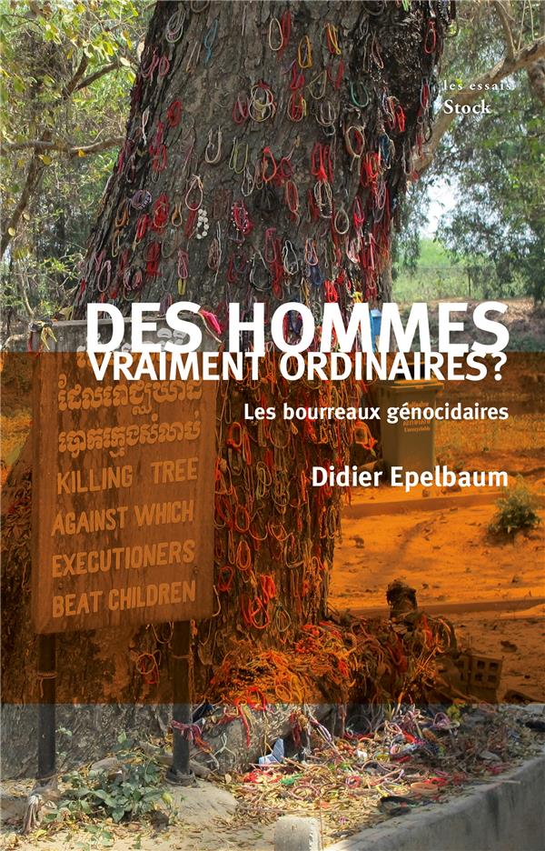 Des hommes vraiment ordinaires ? les bourreaux génocidaires