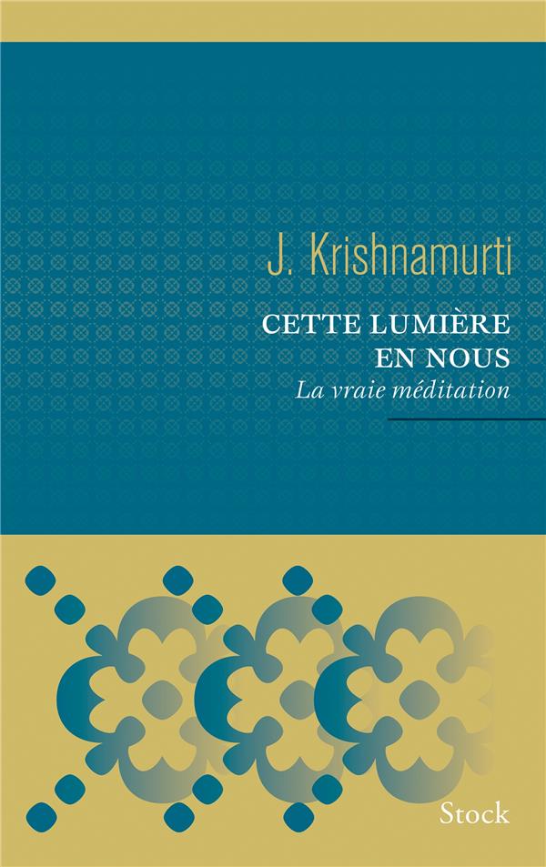 Cette lumière en nous ; la vraie méditation