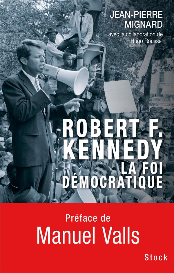 Robert F. Kennedy ; la foi démocratique