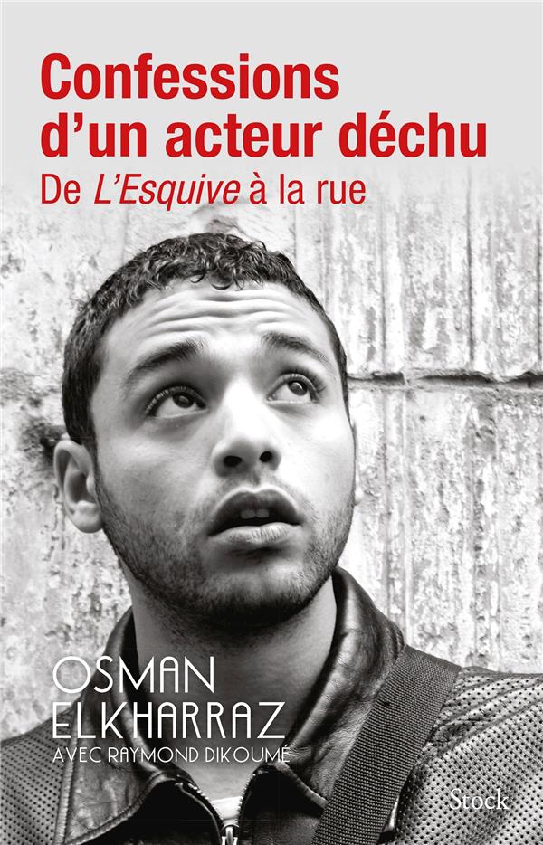 Confessions d'un acteur déchu ; de l'esquive à la rue