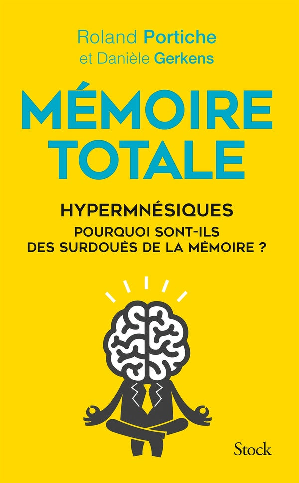 Mémoire totale ; hypermnésiques, pourquoi sont-ils des surdoués de la mémoire ?