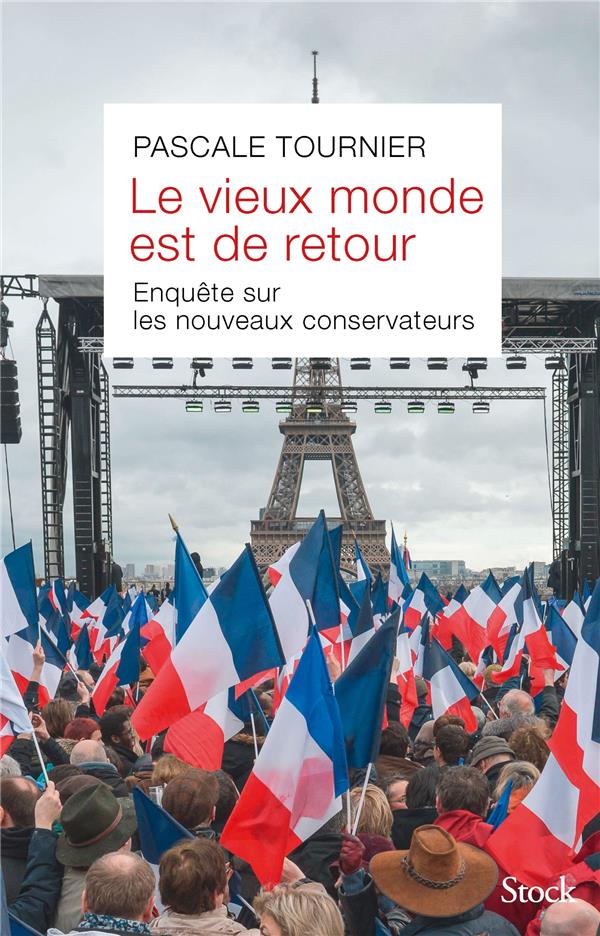 Le vieux monde est de retour : Enquête sur les nouveaux conservateurs