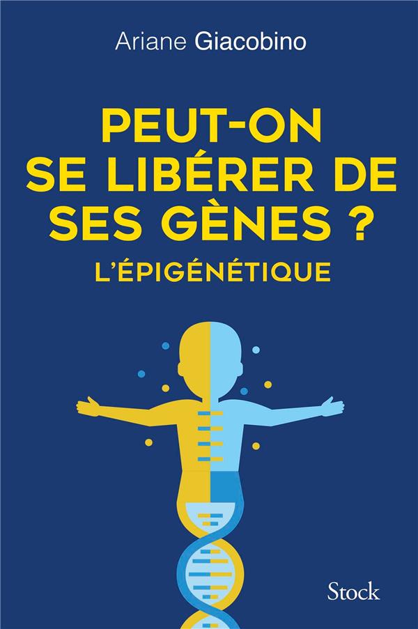 Peut-on se libérer de ses genes ? l'épigénétique