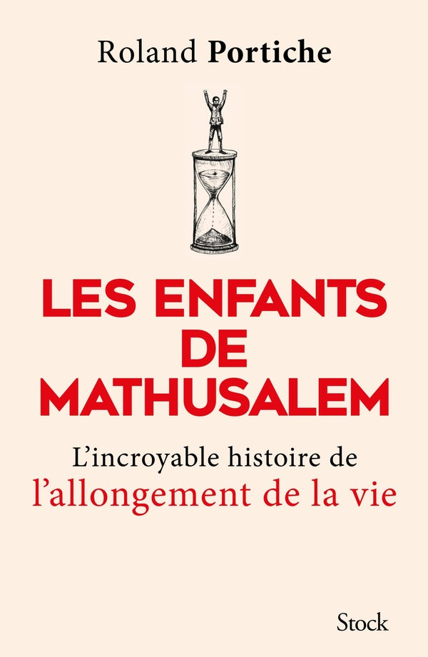 Les enfants de Mathusalem ; l'incroyable histoire de l'allongement de la vie