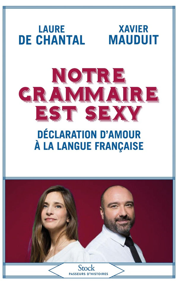 Notre grammaire est sexy ; déclaration d'amour à la langue française