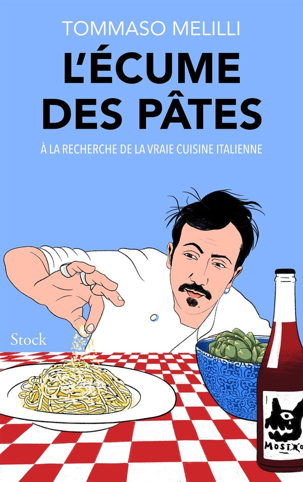 L'écume des pâtes : à la recherche la vraie cuisine italienne