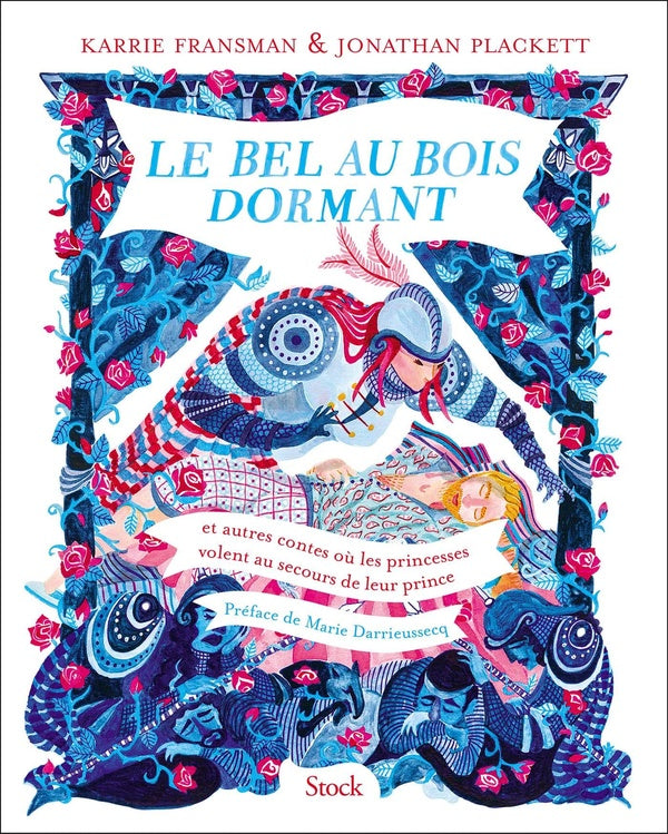 Le Bel au Bois Dormant et autres contes ou les princesses volent au secours de leurs princes