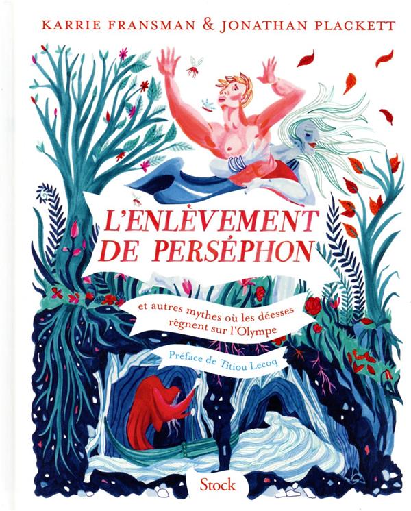 L'enlèvement de Perséphon ; et autres mythes où les déesses règnent sur l'Olympe