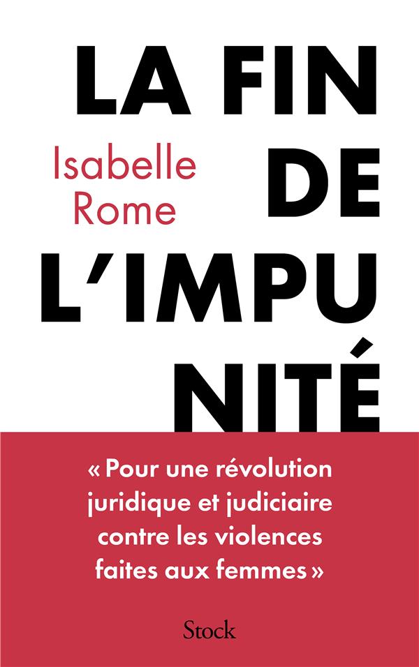 La fin de l'impunité : Pour une révolution judiciaire et juridique en matière de violences faites aux femmes