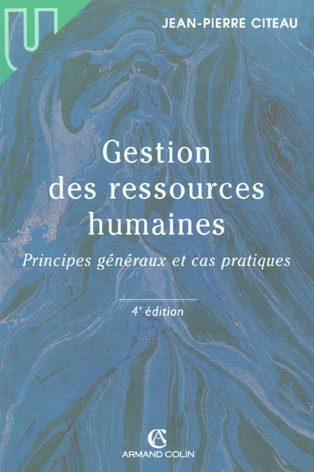 Gestion des ressources humaines ; principes generaux et cas pratiques ; 4e edition