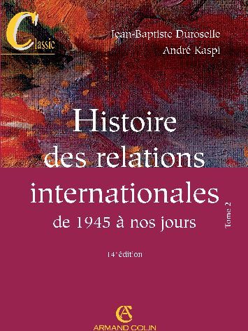 Histoire des relations internationales de 1945 à nos jours Tome 2 (14e édition)