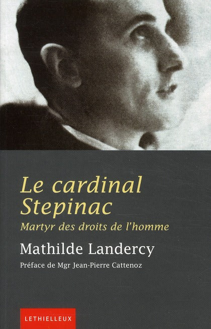 Le cardinal Stepinac ; martyr des droits de l'homme
