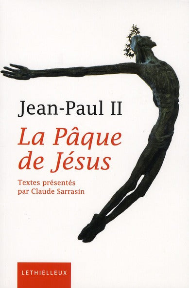 La Pâque de Jésus ; médiations de la semaine sainte