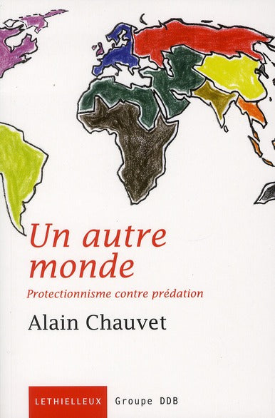 Un autre monde ; protectionnisme contre prédation
