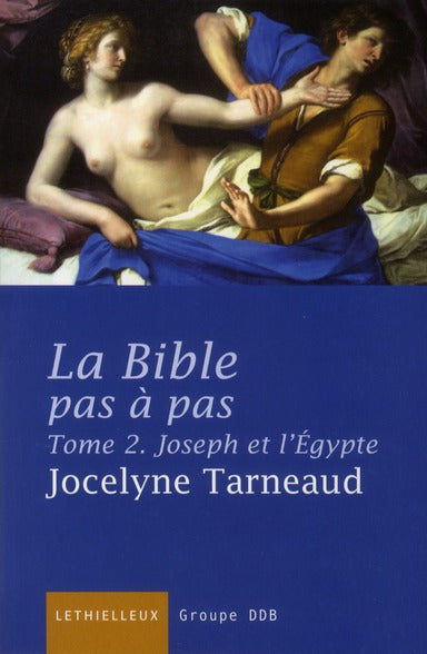 La Bible pas à pas Tome 2 ; Joseph et l'Egypte