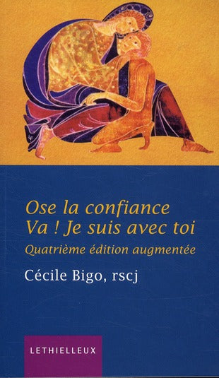 Ose la confiance.... va ! je suis avec toi (4e édition)
