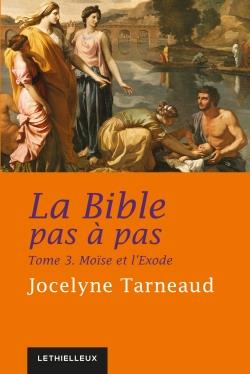 La Bible pas à pas Tome 3 : Moïse et l'Exode