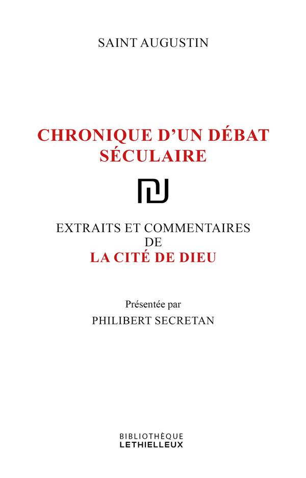 La cité de Dieu ; chronique d'un débat séculaire
