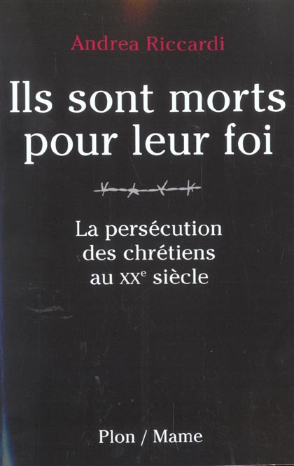 Ils sont morts pour leur foi ; la persecution des chretiens au xx siecle