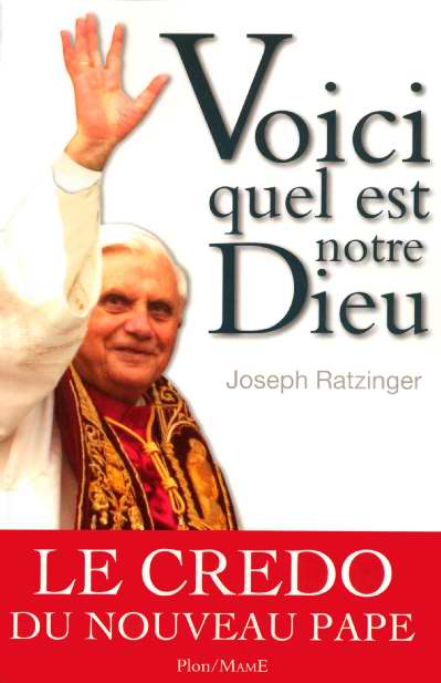 Voici quel est notre dieu ;  le credo du nouveau pape