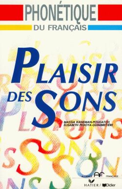 Plaisir des sons  - livre de l'eleve - phonetique du francais