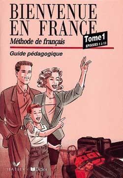 Bienvenue en france 1 ; guide pedagogique