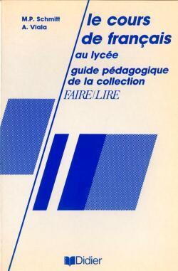 Faire lire ; le cours de francais au lycee