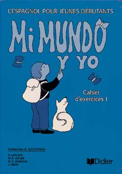 Mi mundo y yo ; cahier d'activites 1