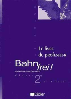 Bahn frei ; 1e guide pedagogique langues vivantes 1 et 2