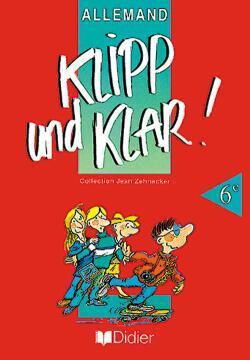 Klipp und klar ; 6e langue vivante 1 4 k7 classe