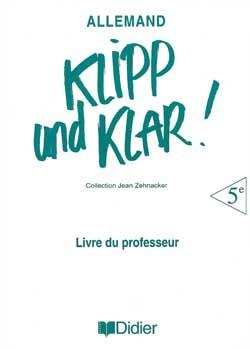 Klipp und klar ; 5e langue vivante 1 guide pedagogique