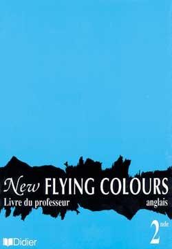 New flying colours ; 2e guide pedagogique ; langue vivante 1 et 2
