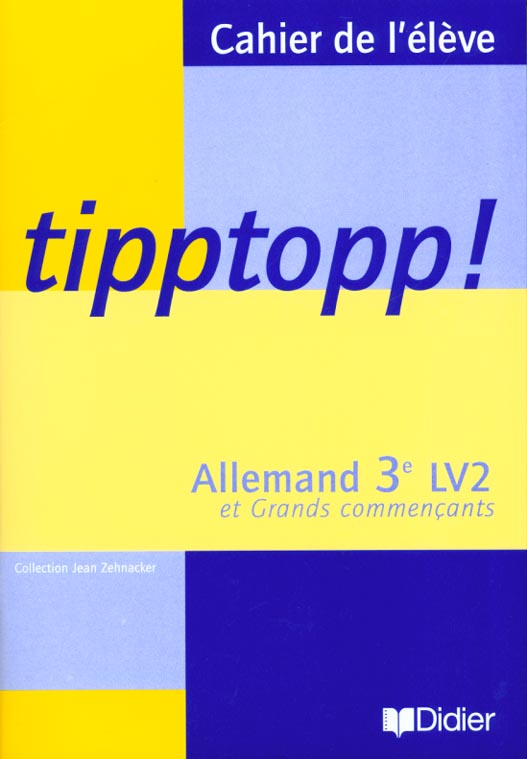 Tipptopp ! 3e lv2 et 1re lv3 cahier d'exercices