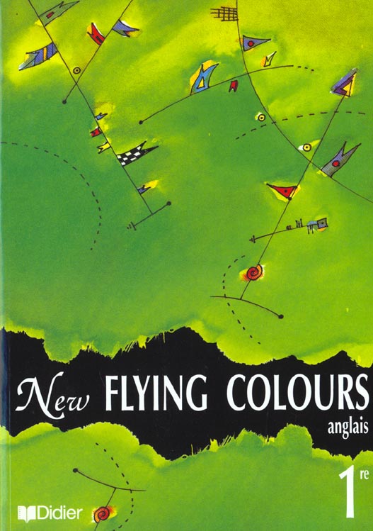 New flying colours ; anglais ; lv1 et lv2 ; 1e ; livre de l'eleve