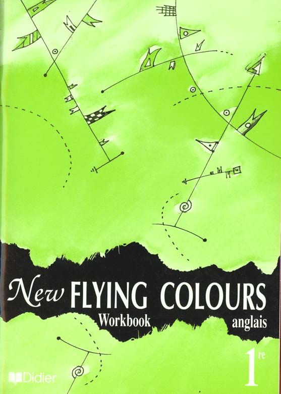 New flying colours ; 1e workbook ; langue vivante 1 et 2